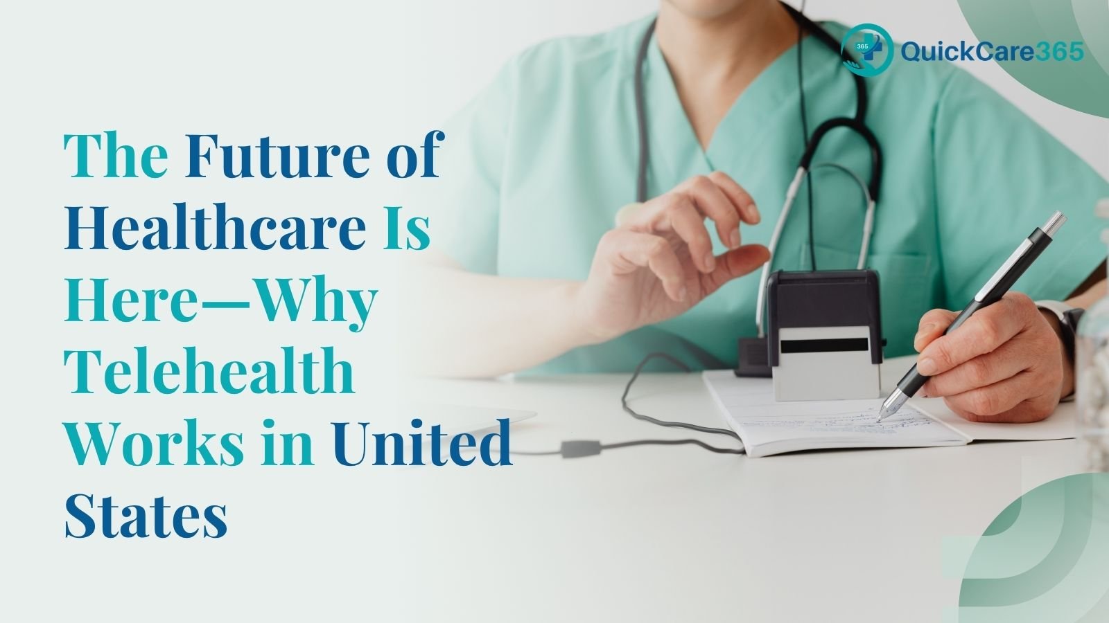 The Future of Healthcare Is Here—Why Telehealth Works in United States